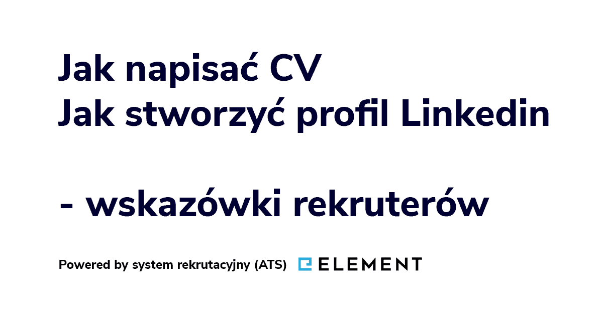 Jak napisać CV i jak stworzyć profil Linkedin