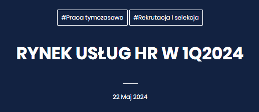 Rynek usług HR w q12024 - raport Polskiego Forum HR