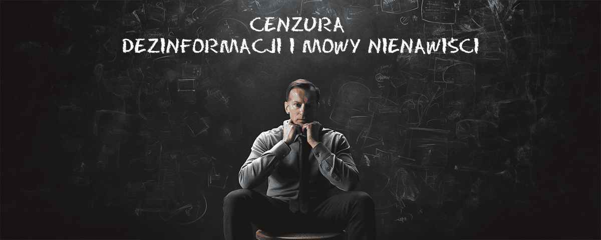 Cenzura dezinformacji i mowy nienawiści