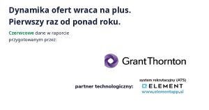 Raport Oferty pracy w Polsce czerwiec 2026, Grant Thornton i Element, dynamika ofert wraca na plus.