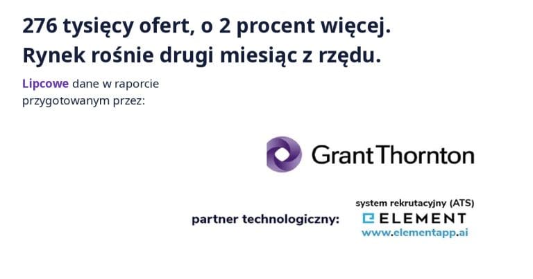 Raport Grant Thornton i Element, oferty pracy w Polsce lipiec 2026.
