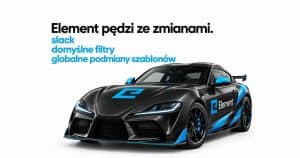 Element pędzi ze zmianami: Slack, domyślne filtry i globalna podmiana szablonów.
