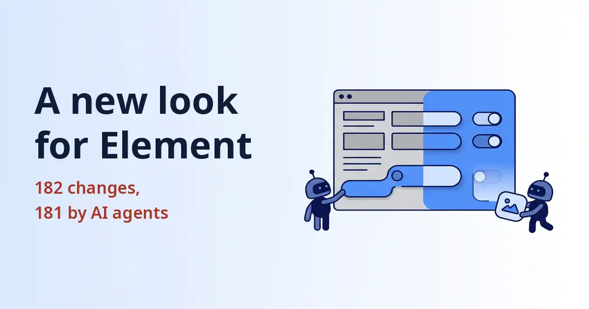 Element’s new look: another job done well by AI agents under human supervision
